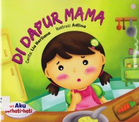 Seri Aku Berhati - Hati : Di Dapur Mama