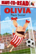 Ready To Read Lv 1 : Olivia. Plays Soccer