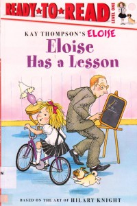 Ready To Read Lv 1 : Eloise Has A Lesson (Kay Thompson'S Eloise)