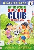 Ready To Read Lv 1 : After-School Sports Club. Soccer Day