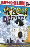 Ready To Read Lv 1 : Jon Scieszka'S Trucktown. Dizzy Izzy