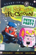 Ready To Read Lv 1 : Jon Scieszka'S Trucktown. Pete'S Party