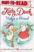 Ready To Read Lv 1 : Katy Duck. Makes A Friend