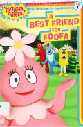 Ready To Read Pre-Lv 1 : A Best Friend For Foofa (Yogabba Gabba!)