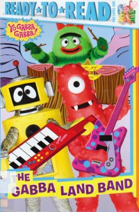 Ready To Read Pre-Lv 1 : The Gabba Land Band (Yogabba Gabba!)