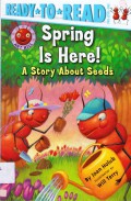 Ready To Read Pre-Lv 1 : Spring Is Here! A Story About Seeds (Ant Hill)