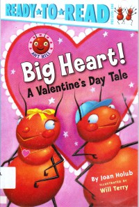 Ready To Read Pre-Lv 1 : Big Heart! A Valentine'S Day Tale (Ant Hill)