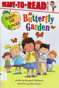 Ready To Read Lv 1 :  Butterfly Garden (Robin Hill School)