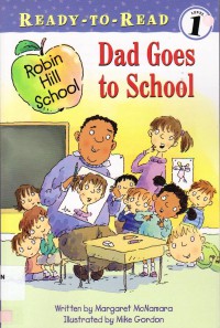 Ready To Read Lv 1 :  Dad Goes To School (Robin Hill School)