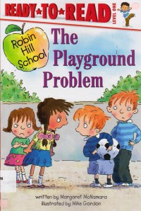 Ready To Read Lv 1 :  The Playground Problem (Robin Hill School)