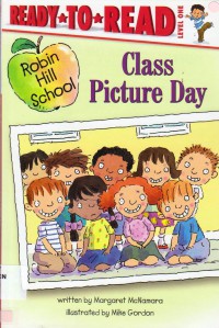 Ready To Read Lv 1 :  Class Picture Day (Robin Hill School)