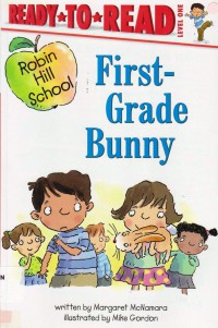 Ready To Read Lv 1 :  First-Grade Bunny (Robin Hill School)