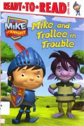 Ready To Read Lv 1 : Mike And Trollee In Trouble (Mike The Knight)