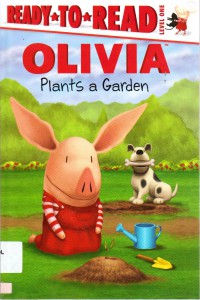 Ready To Read Lv 1 : Olivia. Plants A Garden