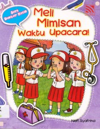 Seri Dokter Kecil : Meli Mimisan Waktu Upacara!