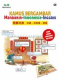 Kamus Bergambar Mandarin - Indonesia - Inggris = Tu Jie Ci Dian : Han Yu - Yin Ni Yu - Ying Yu