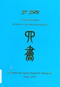 Si Shu. Kitab Suci Agama Khonghucu (Kitab Yang Empat)