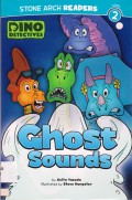 Stone Arch Readers Lv 2 : Ghost Sounds (Dino Detectives)