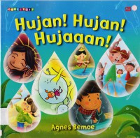 Hujan! Hujan! Hujaaan!