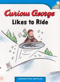 Houghton Mifflin  : Curious George. Likes To Ride (Lv B K.6.28)
