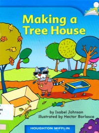 Houghton Mifflin  : Making A Tree House (Lv A K.2.10)