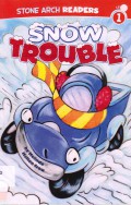 Stone Arch Readers Level 1 : Snow Trouble