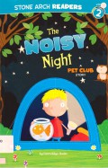 Stone Arch Readers Level 2 : The Noisy Night (A Pet Club Story)