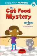 Stone Arch Readers Level 2 : The Cat Food Mistery (A Pet Club Story)