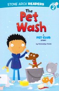 Stone Arch Readers Level 2 : The Pet Wash (A Pet Club Story)