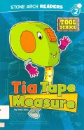 Stone Arch Readers Level 2 : Tia Tape Measure (Tool School)