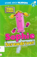 Stone Arch Readers Level 2 : Sophie Screwdriver (Tool School)