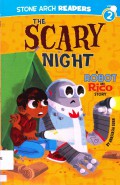 Stone Arch Readers Level 2 : The Scary Night (A Robot And Rico Story)