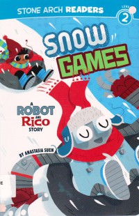 Stone Arch Readers Level 2 : Snow Games (A Robot And Rico Story)