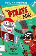 Stone Arch Readers Level 2 : The Pirate Map (A Robot And Rico Story)