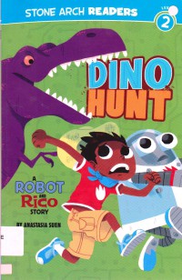 Stone Arch Readers Level 2 : Dino Hunt (A Robot And Rico Story)