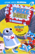 Stone Arch Readers Level 2 : A Prize Inside (A Robot And Rico Story)