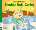 I See I Learn : Scrubba Dub. Carlos