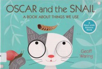 Oscar And The Snail (A Book About Things We Use)