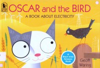 Oscar And The Bird (A Book About Electricity)