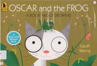 Oscar And The Frog (A Book About Growing)