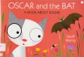 Oscar And The Bat (A Book About Sound)