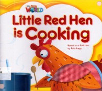 National Geographic Our World : Little Red Hen Is Cooking