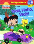 Ready-To-Read Lv 1 (Ni Hao, Kai Lan) : Wait, Hoho, Wait! (Tunggu, Hoho, Tunggu!)