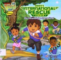 Go, Diego Go! Diego'S International Rescue .League (Misi Penyelamatan Internasional)