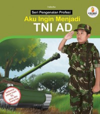 Seri Pengenalan Profesi : Aku Ingin Menjadi Tni Ad