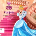 Disney Princess (Palace Pets) : Pumpkin. A Puppy Fit For A Princess (Anak Anjing Yang Pas Untuk Putri)