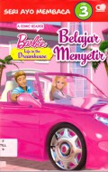 Seri Ayo Membaca Step 3 A Comic Reader Barbie Life In The Dreamhouse : Belajar Menyetir