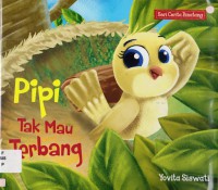 Seri Cerita Binatang : Pipi Tak Mau Terbang