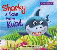 Seri Cerita Binatang : Sharky Si Ikan Paling Kuat