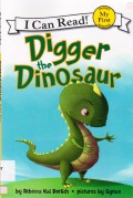 I Can Read! (My First  Reading) : Digger The Dinosaur